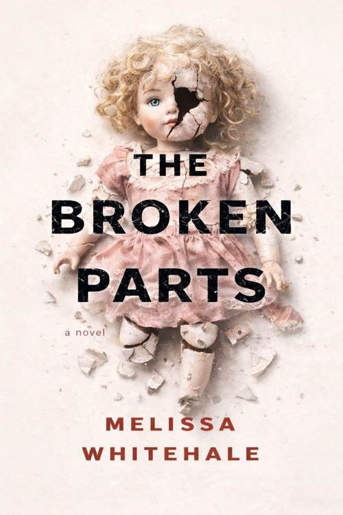 The Broken Parts by Melissa Whitehale